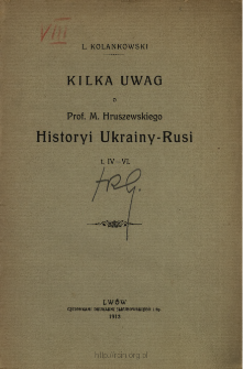 Kilka uwag o prof. M. Hruszewskiego "Historyi Ukrainy-Rusi"