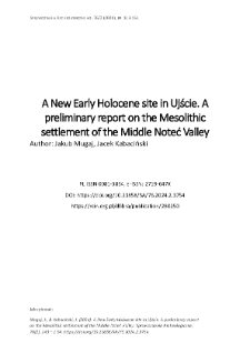 A New Early Holocene site in Ujście. A preliminary report on the Mesolithic settlement of the Middle Noteć Valley