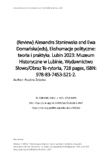 (Review) Alexandra Staniewska and Ewa Domańska(eds), Ekshumacje polityczne: teoria i praktyka. Lubin 2023: Muzeum Historyczne w Lubinie, Wydawnictwo Słowo/Obraz Te-rytoria, 728 pages, ISBN: 978-83-7453-521-2.