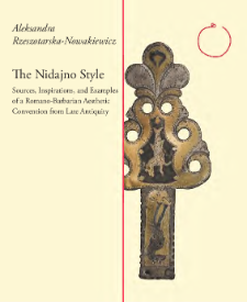 The Nidajno style. Sources, inspirations, and examples of a Romano-Barbarian aesthetic convention from Late Antiquity