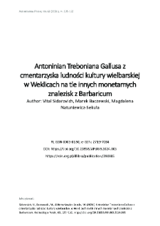 Antoninian Treboniana Gallusa z cmentarzyska ludności kultury wielbarskiej w Weklicach na tle innych monetarnych znalezisk z Barbaricum