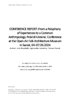 From a Polyphony of Experiences to a Common Anthropology. Poland-Ukraine. Conference at the Open-Air Folk Architecture Museum in Sanok, 04–07.06.2024