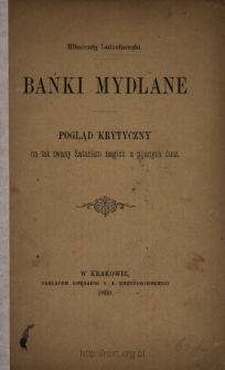 Bańki mydlane : pogląd krytyczny na tak zwany Satanizm nagich a pijanych dusz