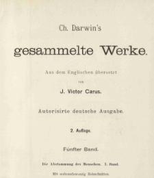Ch. Darwin's Gesammelte Werke. Bd. 5, Die Abstammung des Menschen und die geschlechtliche Zuchtwahl. Bd. 1