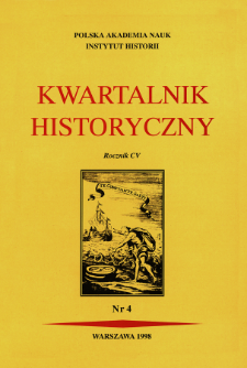 Kwartalnik Historyczny. R. 105 nr 4 (1998), Przeglądy-Polemiki-Propozycje