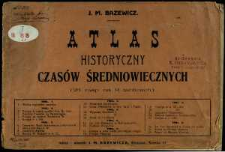 Atlas historyczny czasów średniowiecznych : (26 map na 9 tablicach)