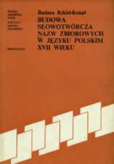 Budowa słowotwórcza nazw zbiorowych w języku polskim XVII wieku