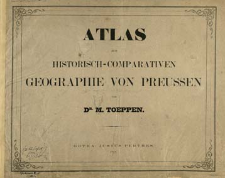 Atlas zur historisch-comparativen Geographie von Preussen
