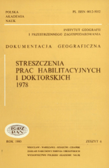 Dokumentacja Geograficzna. Streszczenia Prac Habilitacyjnych i Doktorskich 1978