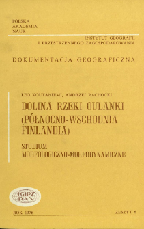 Dolina rzeki Oulanki (północno-wschodnia Finlandia) : studium morfologiczno-morfodynamiczne = Oulanka valley (North-East Finland)