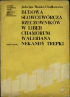 Budowa słowotwórcza rzeczowników w Liber chamorum Waleriana Nekandy Trepki