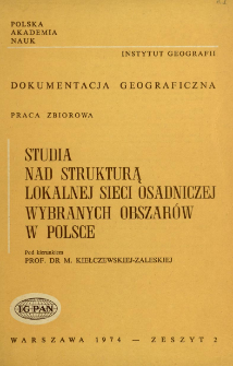 Studia nad strukturą lokalnej sieci osadniczej wybranych obszarów w Polsce : zaplecze miast Gorlic, Żuromina, Golubia-Dobrzynia = Studies of the stucture of the local settlement net work in the selected parts of Poland