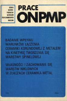 Własności i zachowanie się warstw niklowych w złączach ceramika-metal = Properties and behavior of nickel layers in ceramic-metal joints