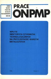 Wpływ niektórych czynników technologicznych na przyczepność warstw metalicznych = The influence of some technological factors on the adhesion of metallic layers