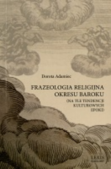 Frazeologia religijna okresu baroku : (na tle tendencji kulturowych epoki)