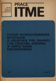 Syntezy wysokociśnieniowe kryształów o strukturze typu diamentu i ich struiktura atomowa w świetle badań rentgenowskich = High pressure synthesis of diamond type structure phase and their atomic structure