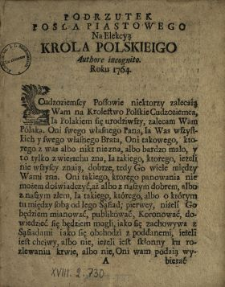 Podrzutek Posła Piastowskiego Na Elekcyą Krola Polskiego Authore incognito Roku 1764