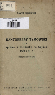 Kantorbery Tymowski a sprawa włościańska na Sejmie 1830 i 31 r. : (studjum historyczne)