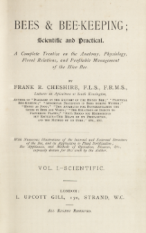 Bees & bee-keeping : scientific and practical : a complete treatise on the anatomy, physiology, floral relations, and profitable management of the hive bee. Vol. 1, Scientific