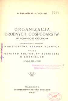 Organizacja drobnych gospodarstw w powiecie kolskim powadzona z ramienia Ministerstwa Reform Rolnych przez Ognisko Kultury Rolniczej w Kościelcu w latach 1928-1930