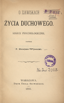 O zjawiskach życia duchowego : szkice psychologiczne