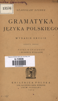 Gramatyka języka polskiego. Z. 2, Nauka o znaczeniu i budowie wyrazów