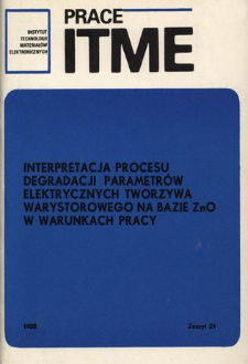 Interpretacja procesu degradacji parametrów elektrycznych tworzywa warystorowego na bazie ZnO w warunkach pracy = Interpretation of electrical properties degradation process of metal oxide varistors in operating conditions