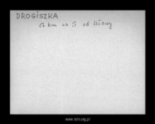 Drogiszka. Kartoteka powiatu szreńskiego w średniowieczu. Kartoteka Słownika historyczno-geograficznego Mazowsza w średniowieczu