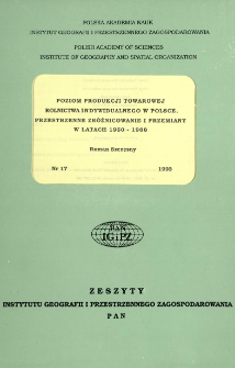 Poziom produkcji towarowej rolnictwa indywidualnego w Polsce : przestrzenne zróżnicowanie i przemiany w latach 1960-1988 = Level of the commercial production of individual farming in Poland : spatial differentiation and transformations between 1960 and 1988