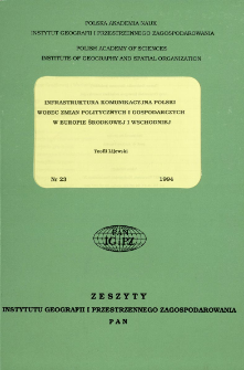 Infrastruktura komunikacyjna Polski wobec zmian politycznych i gospodarczych w Europie Środkowej i Wschodniej = Polish transport infrastructure in relation to the political and economic changes in Central and Eastern Europe