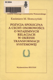 Pozycja społeczna a cechy osobowości : o wzajemnych relacjach w okresie transformacji systemowej