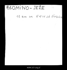 Błomino-Jeże. Files of Plonsk district in the Middle Ages. Files of Historico-Geographical Dictionary of Masovia in the Middle Ages