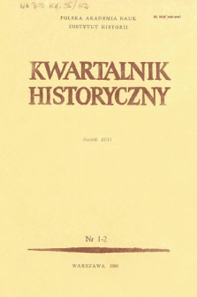 Kwartalnik Historyczny R. 96 nr 1/2 (1989), Przeglądy-Polemiki-Propozycje