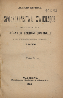 Społeczeństwa zwierzęce wraz z dodatkiem ogólnych dziejów socyologii