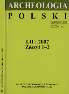 Archeologia Polski T. 52 (2007) Z. 1-2, Spis treści