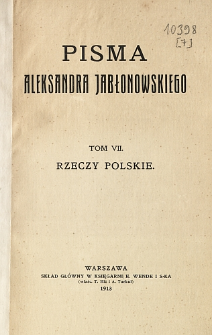Pisma Aleksandra Jabłonowskiego. T. 7, Rzeczy polskie