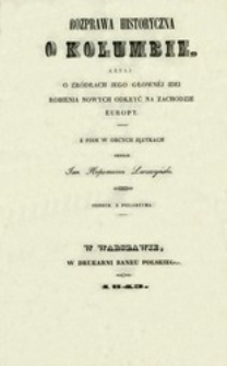 Rozprawa historyczna o Kolumbie, czyli O źródłach jego głównéj idei robienia nowych odkryć na zachodzie Europy