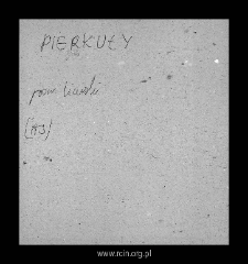 Pierkuły. Files of Liw district in the Middle Ages. Files of Historico-Geographical Dictionary of Masovia in the Middle Ages