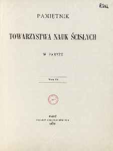 Pamiętnik Towarzystwa Nauk Ścisłych w Paryżu T. 6 (1875), Spis treści i dodatki