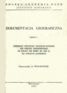 Przemiany struktury osadniczo-agrarnej wsi powiatu proszowickiego od połowy XIX wieku do 1960 r. : na wybranych przykładach