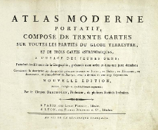 Atlas moderne portatif composé de trente cartes sur toutes les parties du globe terrestre et de trois cartes astronomiques a l'usage de Jeunes Gens [...]