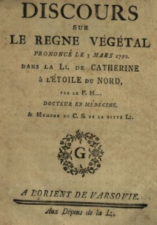 Discours Sur Le Regne Végétal Prononcé Le 3 Mars 1780. Dans La L:. De Catherine à L'Étoile Du Nord