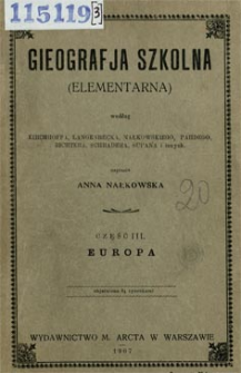 Gieografja szkolna : (elementarna) według Kirchhoffa, Langenbecka, Nałkowskiego, Pahdego, Richtera, Schradera, Supana i innych. Cz. 3, Europa