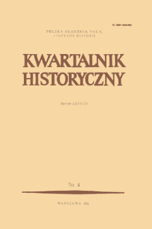 Kwartalnik Historyczny R. 88 nr 4 (1981), Przeglądy - Polemiki - Propozycje