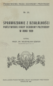 Sprawozdanie z działalności Państwowej Rady Ochrony Przyrody w roku 1929