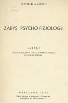 Zarys psycho-fizjologji. Cz. 1, System częściowy jako zasadnicze pojęcie psycho-fizjologji