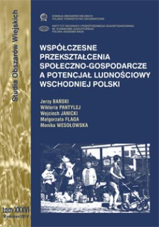 Współczesne przekształcenia społeczno-gospodarcze a potencjał ludnościowy wschodniej Polski = Impact of socio-economic transformation on population potential in the Eastern Poland