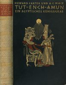 Tut-ench-Amun : ein ägyptisches Königsgrab : entdeckt von Earl of Carnarvon und Howard Carter