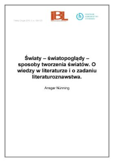 Światy – światopoglądy – sposoby tworzenia światów. O wiedzy w literaturze i o zadaniu literaturoznawstwa