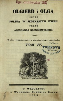 Olgierd i Olga czyli Polska w jedenastym wieku. T. 4 /